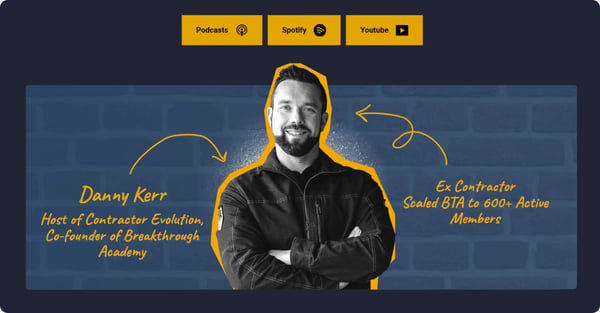 Danny Kerr, host of the Contractor Evolution podcast and co-founder of Breakthrough Academy, promoting contractor business growth on Spotify and YouTube.