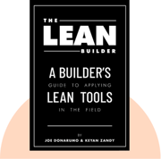 Book cover of “The Lean Builder” by Joe Donarumo and Keyan Zandy, a practical guide to applying Lean construction tools and principles on job sites.